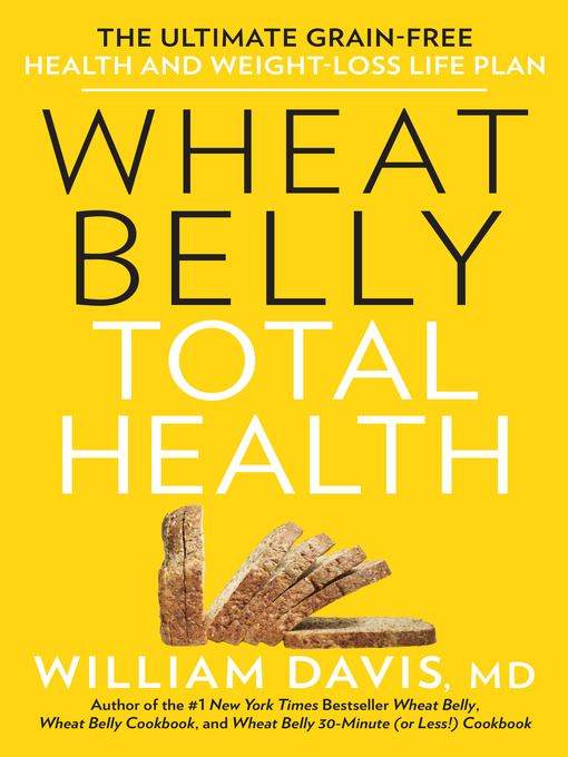 Title details for Wheat Belly Total Health by William Davis, M.D. - Available
